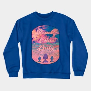 Beach vibes only - Beach lover Crewneck Sweatshirt